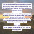 I LET GO OF STRIVING. I OPEN UP TO THE TRUTH OF WHO I AM.