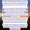 AS I DROP INTO PRESENCE, I RECEIVE THE GUIDANCE FROM MY EXTRAORDINARY EXPANDED SELF.